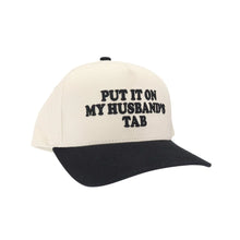 Load image into Gallery viewer, "Put It On My Husband's Tab" Puff Embroidered Trucker Hat - Black