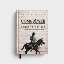 Load image into Gallery viewer, Come & See: Cowboy Devotions to Strengthen Your Ride with Christ