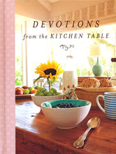 Load image into Gallery viewer, Devotions from the Kitchen Table