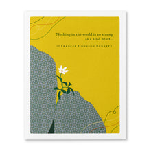 Load image into Gallery viewer, &quot;Nothing In This World Is So Strong As A Kind Heart&quot; Thank You Card