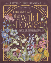 Load image into Gallery viewer, The Way of the Wild Flower - Gospel Meditations to Unburden Your Anxious Soul