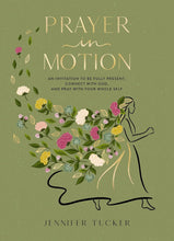 Load image into Gallery viewer, Prayer in Motion: An Invitation to be Fully Present, and Connected With God