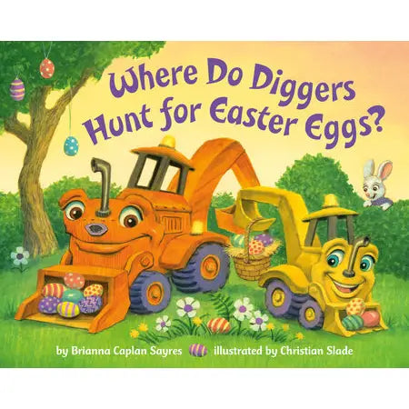 Where Do Diggers Hunt for Easter Eggs? Children's Book