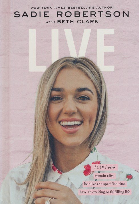 Sadie Robertson's Live: A Book About Truly Living
