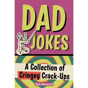 Dad Jokes - a Collection of Cringey Crack-Ups