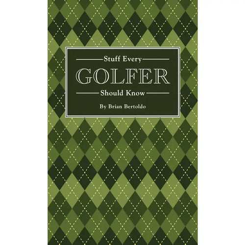 Stuff Every Golfer Should Know