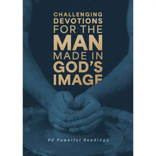 Load image into Gallery viewer, Challenging Devotions for the Man made in God's Image