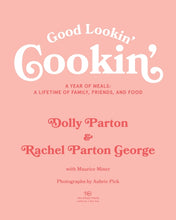 Load image into Gallery viewer, Good Lookin' Cookin' A Year of Meals – A Lifetime of Family, Friends, and Food [A Cookbook]