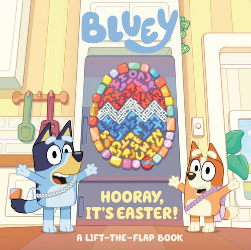 Bluey: Hooray, It's Easter! Lift the Flap Book