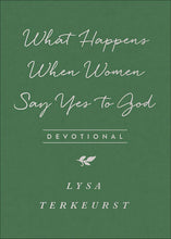 Load image into Gallery viewer, What Happens When Women Say Yes to God Devotional: Flexibound / English