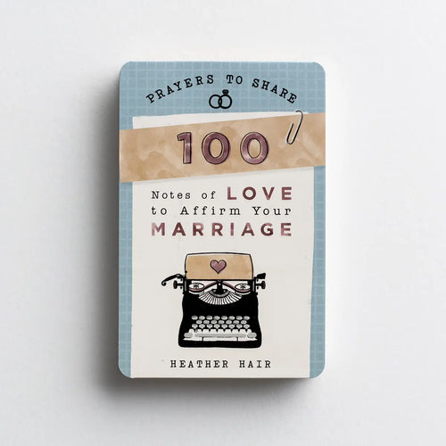 100 Pass-Along Notes of Love to Affirm Your Marriage