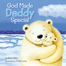 Load image into Gallery viewer, God Made Daddy Special Children&#39;s Board Book
