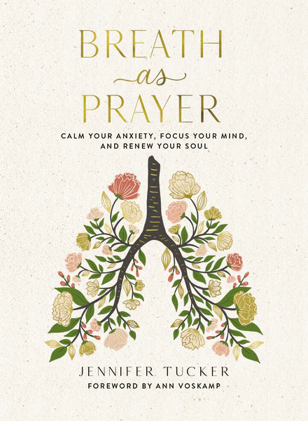Breath as Prayer: Calm Your Anxiety, Focus Your Mind & Renew Your Soul