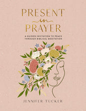 Load image into Gallery viewer, Present in Prayer: A Guided Invitation to Peace Through Biblical Meditation