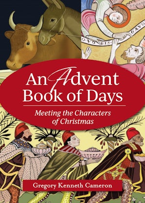 An Advent Book of Days Meeting the Characters of Christmas