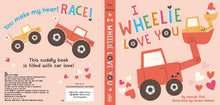 Load image into Gallery viewer, I Wheelie Love You by Hannah Eliot Board Book