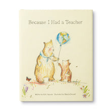 Load image into Gallery viewer, Because I Had A Teacher Gift Book