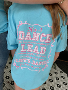 2025 Dance Tee - Life’s a Dance