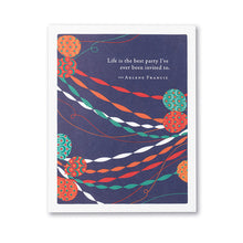 Load image into Gallery viewer, &quot;Life Is The Best Party I&#39;ve Ever Been Invited To&quot; Birthday Card