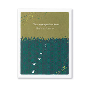 "There Are No Goodbyes For Us" Pet Sympathy Card