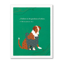 Load image into Gallery viewer, &quot;...I Believe In The Goodness Of Others&quot; Thank You Card