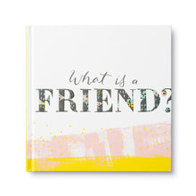 Load image into Gallery viewer, What is a Friend? Gift Book