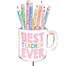 Load image into Gallery viewer, RTC Decorative Stake - "Best Teacher Ever" Cup