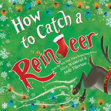 Load image into Gallery viewer, How to Catch a Reindeer Children's Book