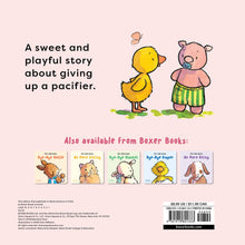 Load image into Gallery viewer, Life's Little Lessons: Bye-Bye Pacifier: Board Book