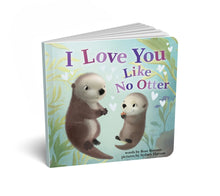 Load image into Gallery viewer, I Love You Like No Otter - Children’s Board Book