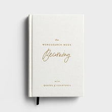 Load image into Gallery viewer, The Wordsearch Book: Becoming with Quotes &amp; Scriptures