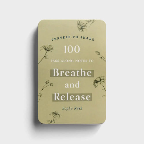 100 Pass-Along Notes to Breathe and Release