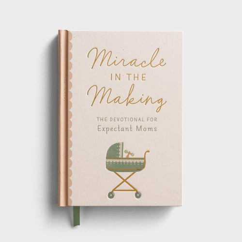 Miracle in the Making - Devotional for Expectant Moms