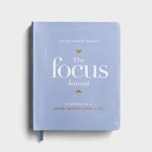 The Focus Journal: 52 Weeks to a More Intentional Life