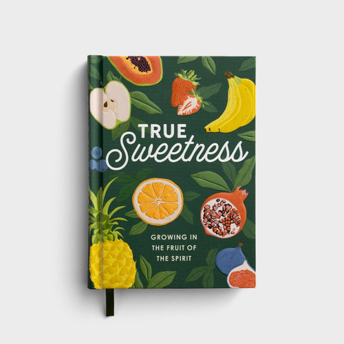 True Sweetness: Growing in the Fruit of the Spirit