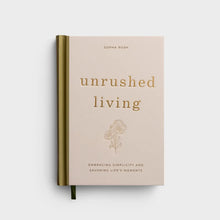 Load image into Gallery viewer, Unrushed Living: Embracing Simplicity and Savoring Life's Moments