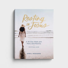 Load image into Gallery viewer, Resting in Jesus: A 30 Day Walk with Mary &amp; Martha