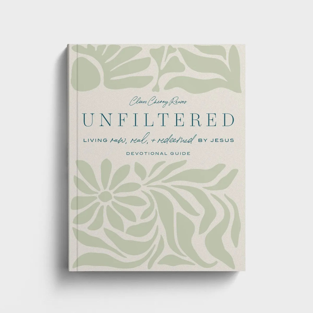 Unfiltered: Living Raw, Real, & Redeemed by Jesus - Devotional Guide