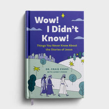Load image into Gallery viewer, Wow! I Didn't Know! - Things You Never Knew About the Stories of Jesus