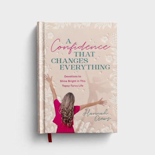 A Confidence that Changes Everything: Devotions to Shine Bright in This Topsy-Turvy Life