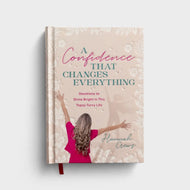A Confidence that Changes Everything: Devotions to Shine Bright in This Topsy-Turvy Life