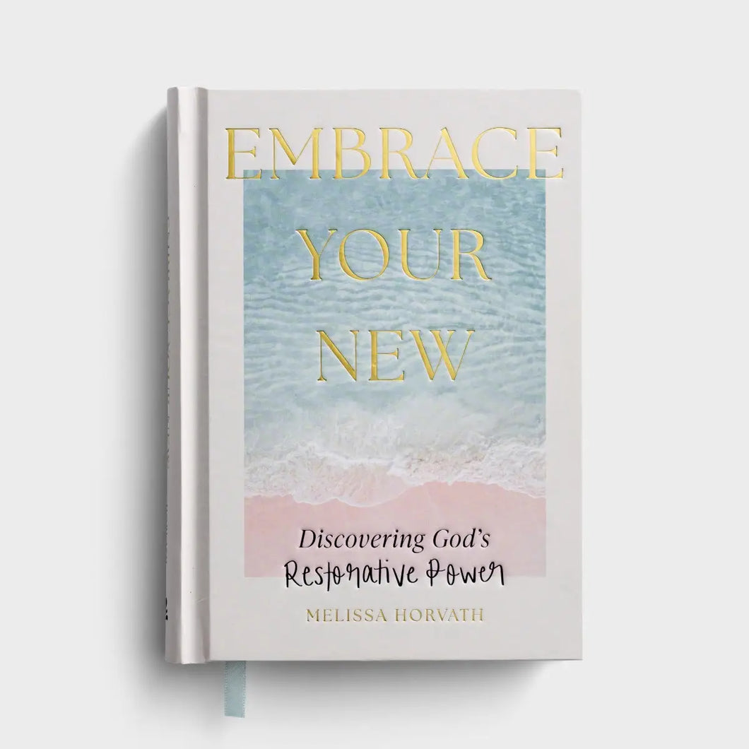 Embrace Your New: Discovering God's Restorative Power