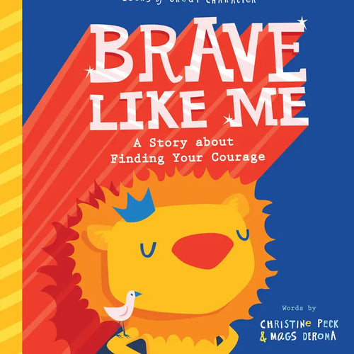 Brave Like Me: A Story About Finding Your Courage Children's Book