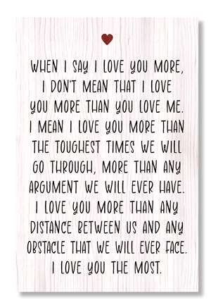 My Word! Well Said Sign - When I Say I Love You More