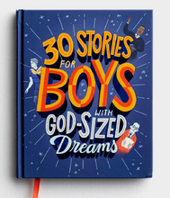Load image into Gallery viewer, 30 Stories for Boys with God-Sized Dreams