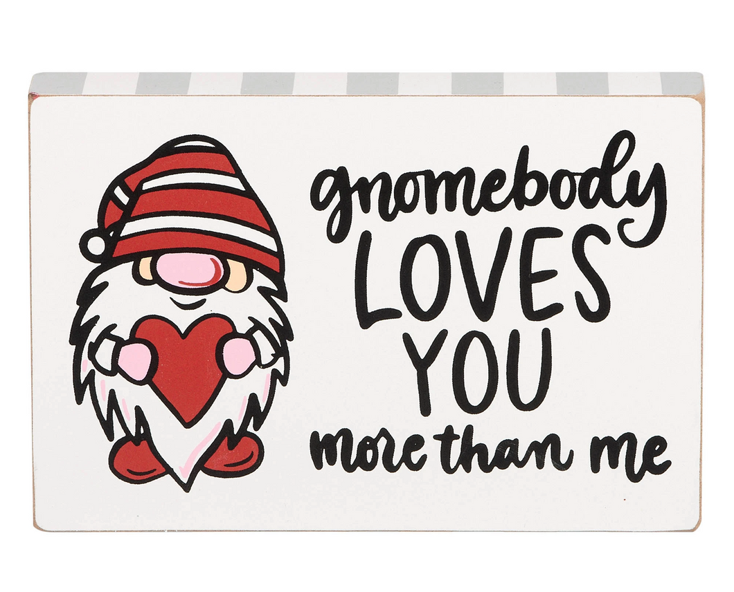 Gnomebody Loves You More Than Me - Block Canvas