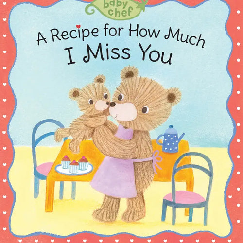A Recipe for How Much I Miss You Children's Book