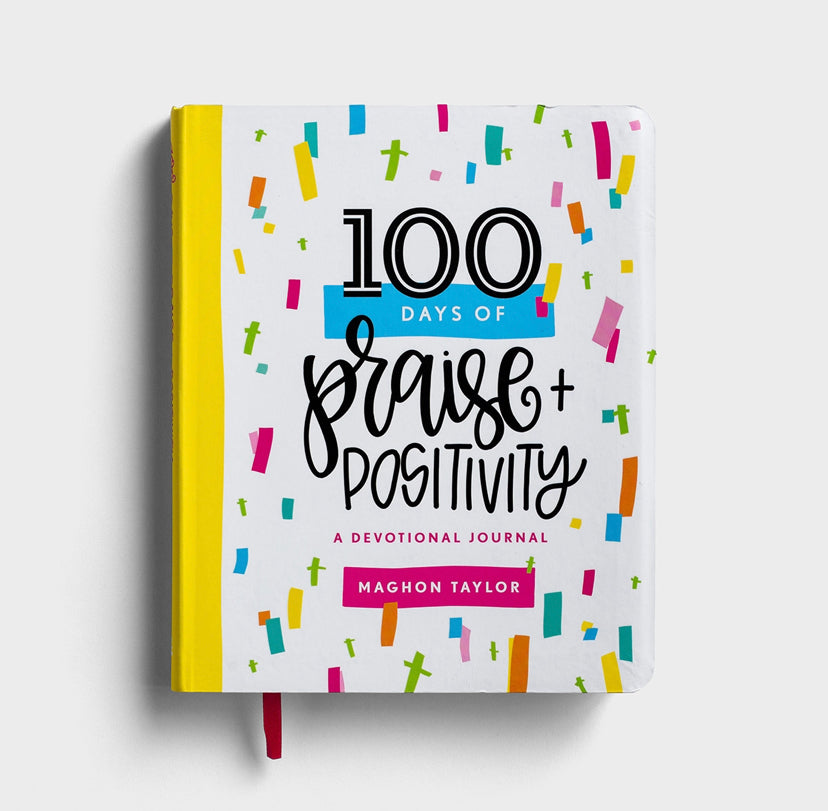 100 Days of Praise and Positivity - A Devotion Journal
