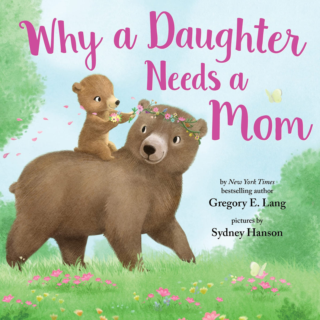 Why a Daughter Needs a Mom - Children’s Book