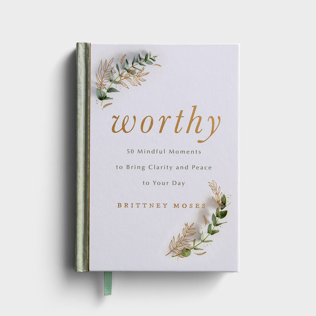 Worthy: 50 Mindful Moments to Bring Clarity and Peace to Your Day